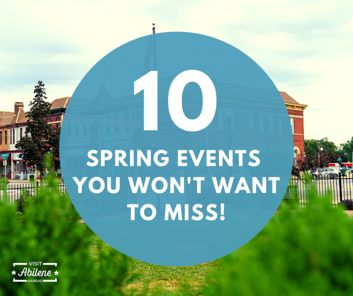 10 Spring Events You Won't Want to Miss! Visit Abilene, Kansas