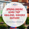 Spring Break Road Trip: Abilene, Kansas Edition!
