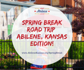 Spring Break Road Trip: Abilene, Kansas Edition!